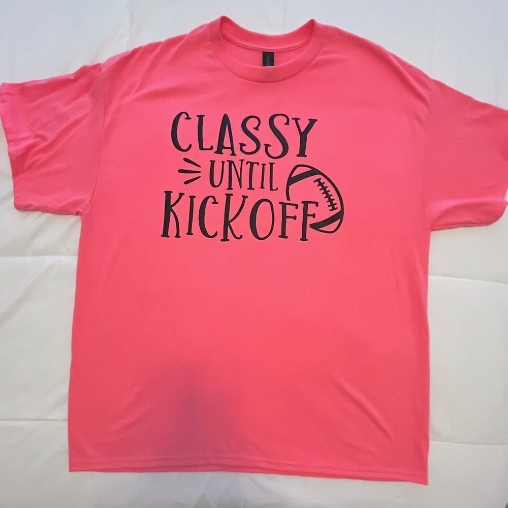 “Classy Until Kickoff” Pink T-Shirt Size XL. Gildan Brand NWOT